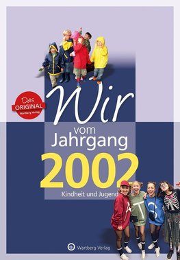 Wir vom Jahrgang 2002 - Kindheit und Jugend