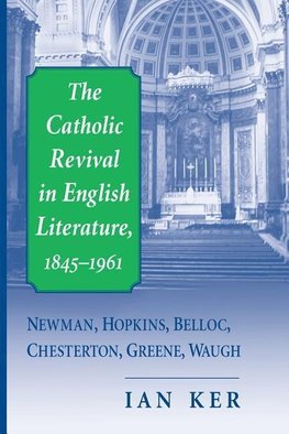 Catholic Revival in English Literature, 1845-1961, The