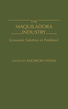 The Maquiladora Industry