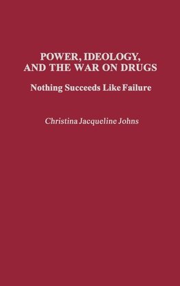 Power, Ideology, and the War on Drugs