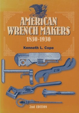 American Wrench Makers 1830-1930, Second Edition