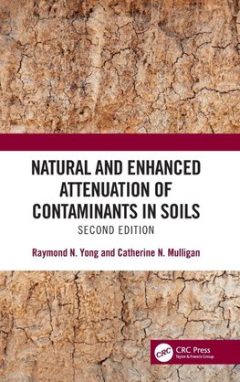 Natural and Enhanced Attenuation of Contaminants in Soils, Second Edition