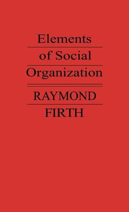 Elements of Social Organization.