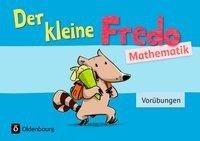 Fredo - Mathematik - Zu allen Ausgaben. Vorübungen - Kleiner Fredo