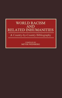 World Racism and Related Inhumanities