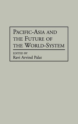 Pacific-Asia and the Future of the World-System