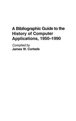 A Bibliographic Guide to the History of Computer Applications, 1950âEUR"1990