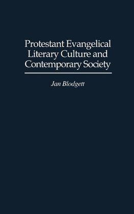 Protestant Evangelical Literary Culture and Contemporary Society