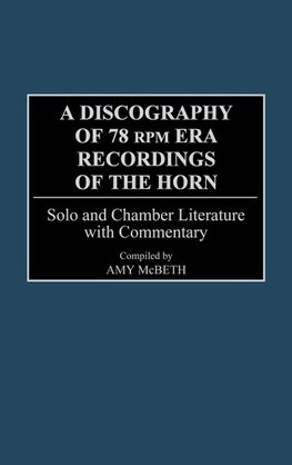 A Discography of 78 RPM Era Recordings of the Horn