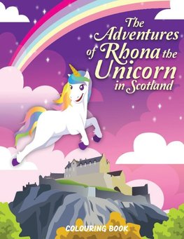 The Adventures of Rhona The Unicorn in Scotland