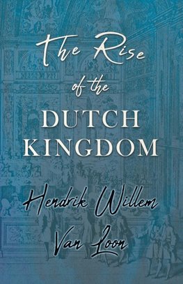 The Rise of the Dutch Kingdom