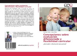 Concepciones sobre evaluación diferenciada y flexibilidad curricular