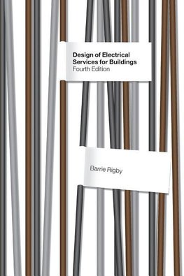 Rigby, B: Design of Electrical Services for Buildings