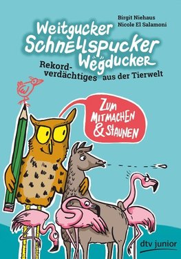 Weitgucker, Schnellspucker, Wegducker - Rekordverdächtiges aus der Tierwelt