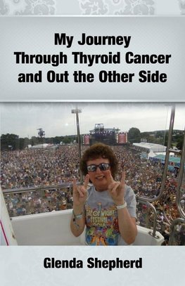 My Journey Through Thyroid Cancer and Out the Other Side