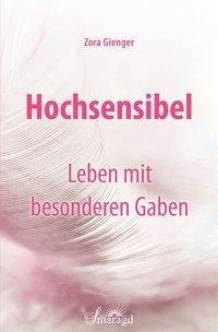 Hochsensibel - Leben mit besonderen Gaben