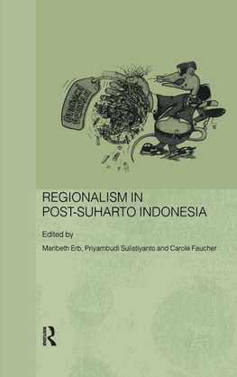 Regionalism in Post-Suharto Indonesia