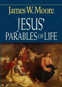 Jesus' Parables of Life