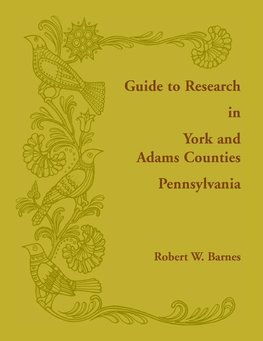 Guide to Research in York and Adams Counties, Pennsylvania