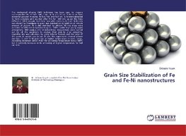 Grain Size Stabilization of Fe and Fe-Ni nanostructures