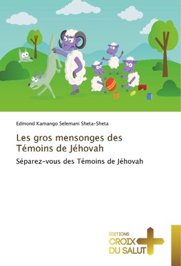 Les gros mensonges des Témoins de Jéhovah