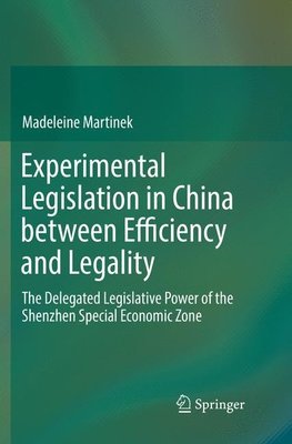 Experimental Legislation in China between Efficiency and Legality