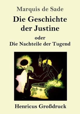 Die Geschichte der Justine oder Die Nachteile der Tugend (Großdruck)