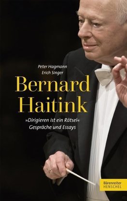 Bernard Haitink "Dirigieren ist ein Rätsel"