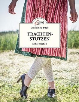 Das kleine Buch: Trachtenstutzen selber machen