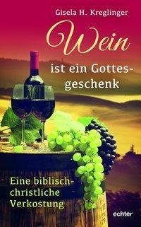 Wein ist ein Gottesgeschenk