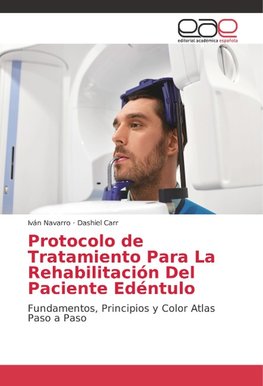 Protocolo de Tratamiento Para La Rehabilitación Del Paciente Edéntulo