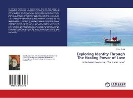 Exploring Identity Through The Healing Power of Love