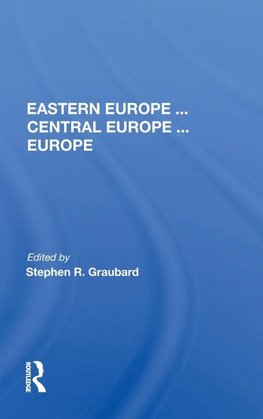 Eastern Europe . . . Central Europe . . . Europe