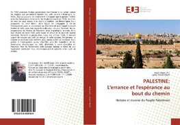 PALESTINE: L'errance et l'espérance au bout du chemin