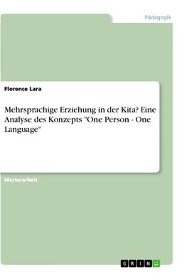 Mehrsprachige Erziehung in der Kita? Eine Analyse des Konzepts "One Person - One Language"