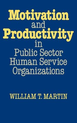 Motivation and Productivity in Public Sector Human Service Organizations