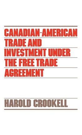 Canadian-American Trade and Investment Under the Free Trade Agreement