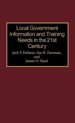 Local Government Information and Training Needs in the 21st Century