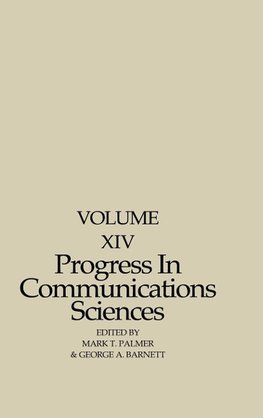 Progress in Communication Sciences, Volume 14