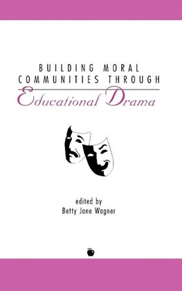 Building Moral Communities Through Educational Drama