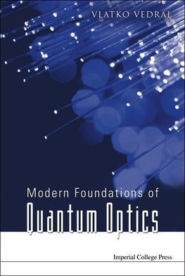 Vlatko, V:  Modern Foundations Of Quantum Optics