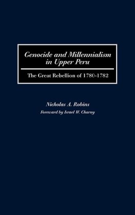 Genocide and Millennialism in Upper Peru