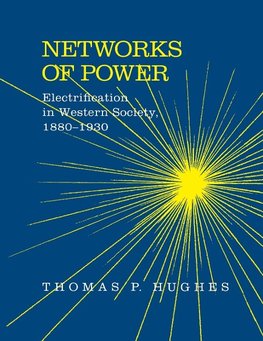 Hughes, T: Networks of Power - Electrification in Western So