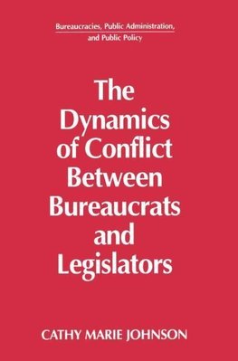 Johnson, G: The Dynamics of Conflict Between Bureaucrats and