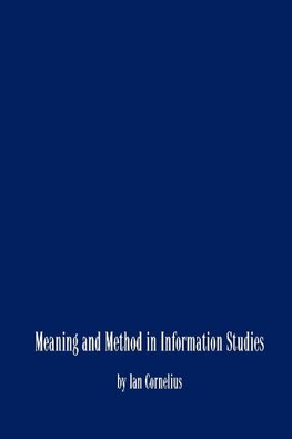 Meaning and Method in Information Studies