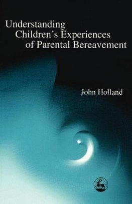 Understanding Children's Experiences of Parental Bereavement