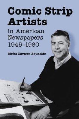 Reynolds, M:  Comic Strip Artists in American Newspapers, 19