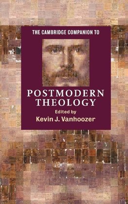 The Cambridge Companion to Postmodern Theology