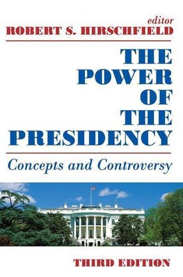 Hirschfield, R: Power of the Presidency