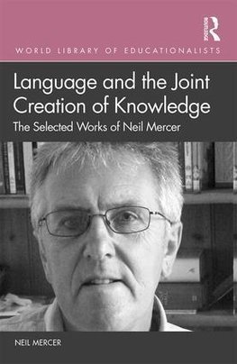 Mercer, N: Language and the Joint Creation of Knowledge